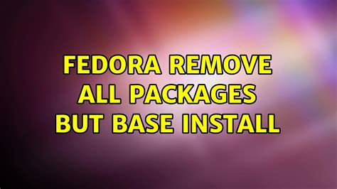  rpm -q dnf dnf-2. . Fedora remove protected package
